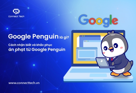 Google Penguin là gì? Cách nhận biết và khắc phục án phạt