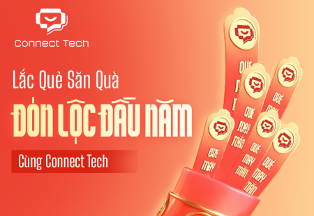 Lắc Quẻ Săn Quà, Đón Lộc Đầu Năm Cùng Connect Tech