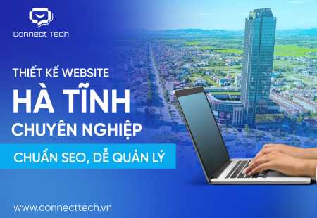 Thiết Kế Website Hà Tĩnh Chuyên Nghiệp, Chuẩn SEO, Dễ Quản Lý