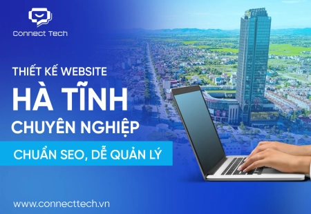 Thiết Kế Website Hà Tĩnh Chuyên Nghiệp, Chuẩn SEO, Dễ Quản Lý