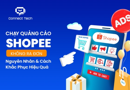 Chạy Quảng Cáo Shopee Không Ra Đơn? Nguyên Nhân & Cách Khắc Phục Hiệu Quả