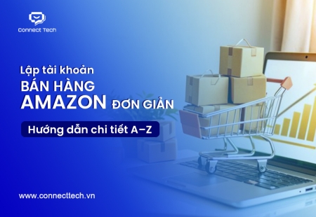 Lập tài khoản bán hàng Amazon đơn giản – Hướng dẫn chi tiết A–Z