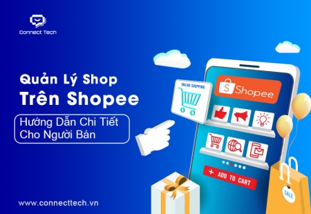 Quản Lý Shop Trên Shopee: Hướng Dẫn Chi Tiết Cho Người Bán