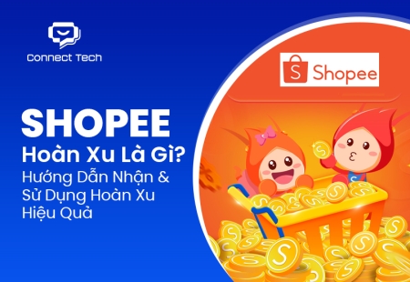 Shopee Hoàn Xu Là Gì? Hướng Dẫn Nhận & Sử Dụng Hoàn Xu Hiệu Quả