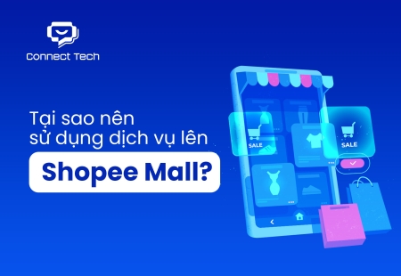 Tại sao doanh nghiệp nên sử dụng dịch vụ lên Shopee Mall?