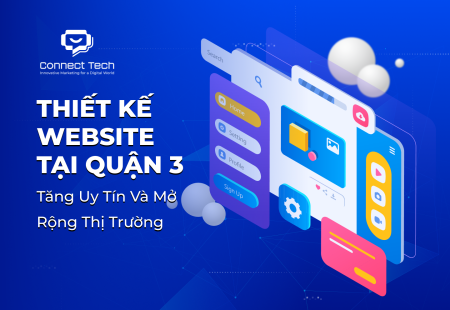 Thiết kế website tại Quận 3 - Tăng uy tín và mở rộng thị trường