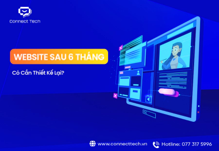 Website Sau 6 Tháng Có Cần Thiết Kế Lại Không? Chuyên Gia Giải Đáp