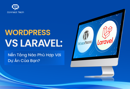 Nên dùng WordPress hay Laravel khi xây dựng website?