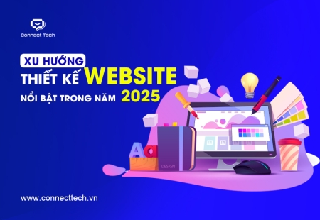 10+ Xu Hướng Thiết Kế Website 2025 Nổi Bật