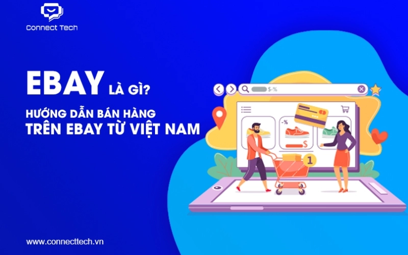 What is eBay? A Step-by-Step Guide to Selling on eBay from Vietnam